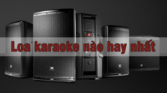 loa-karaoke-nao-hay-nhat-hien-nay